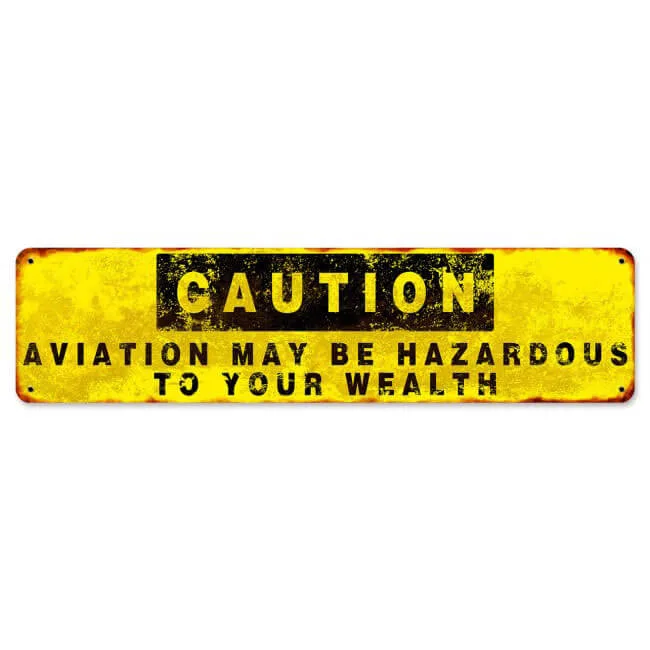 Caution Aviation May Be Hazardous Metal Sign 20X5